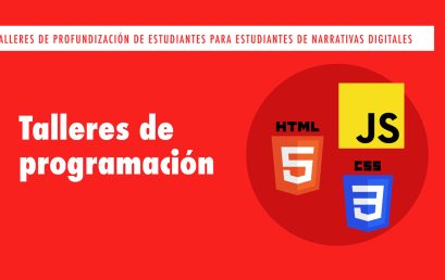 Taller de profundización en JS, HTML5 y CSS3 para estudiantes de Narrativas Digitales