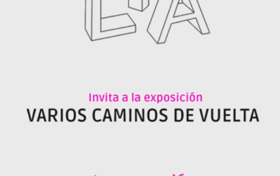 Varios caminos de vuelta – Exposición en LIA