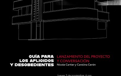 Lanzamiento, taller y conversatorio: Guía para los afligidos y desobedientes – Un proyecto de Nicole Cartier