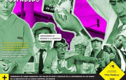 Fabricando Culpables en la Cárcel Distrital de Bogotá: lanzamiento de la fotonovela La 40 #4, obra de teatro de Abrakadabra y ceremonia de cierre del Taller #1 de Arte y Cárceles