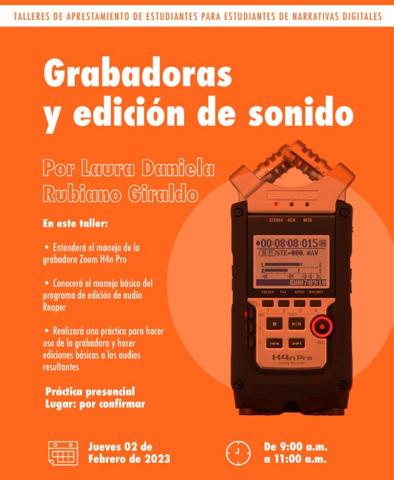 Talleres de aprestamiento 2023-1: grabadoras y edición de sonido
