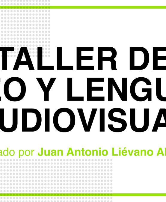 Taller de video y lenguaje audiovisual ofrecido por la Escuela de Posgrados