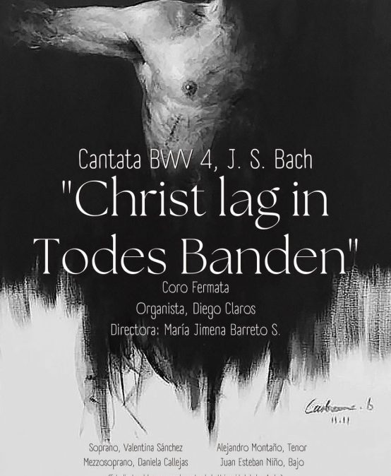 Coro Fermata presenta: Cantata – Christ lag in Todes Banden, BWV 4