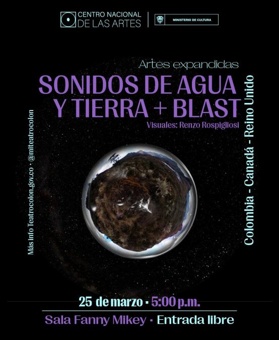 Sonidos de agua y tierra + BLAST en la inauguración del Centro Nacional de las Artes