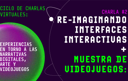 Charla «Re-imaginando interfaces interactivas» + muestra de videojuegos