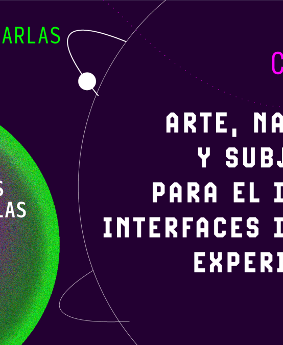 Charla «Arte, naturaleza y subjetividad para el diseño de interfaces de juego experimentales»