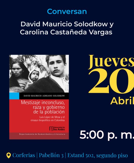 Presentación del libro Mestizaje inconcluso, raza y gobierno de la población