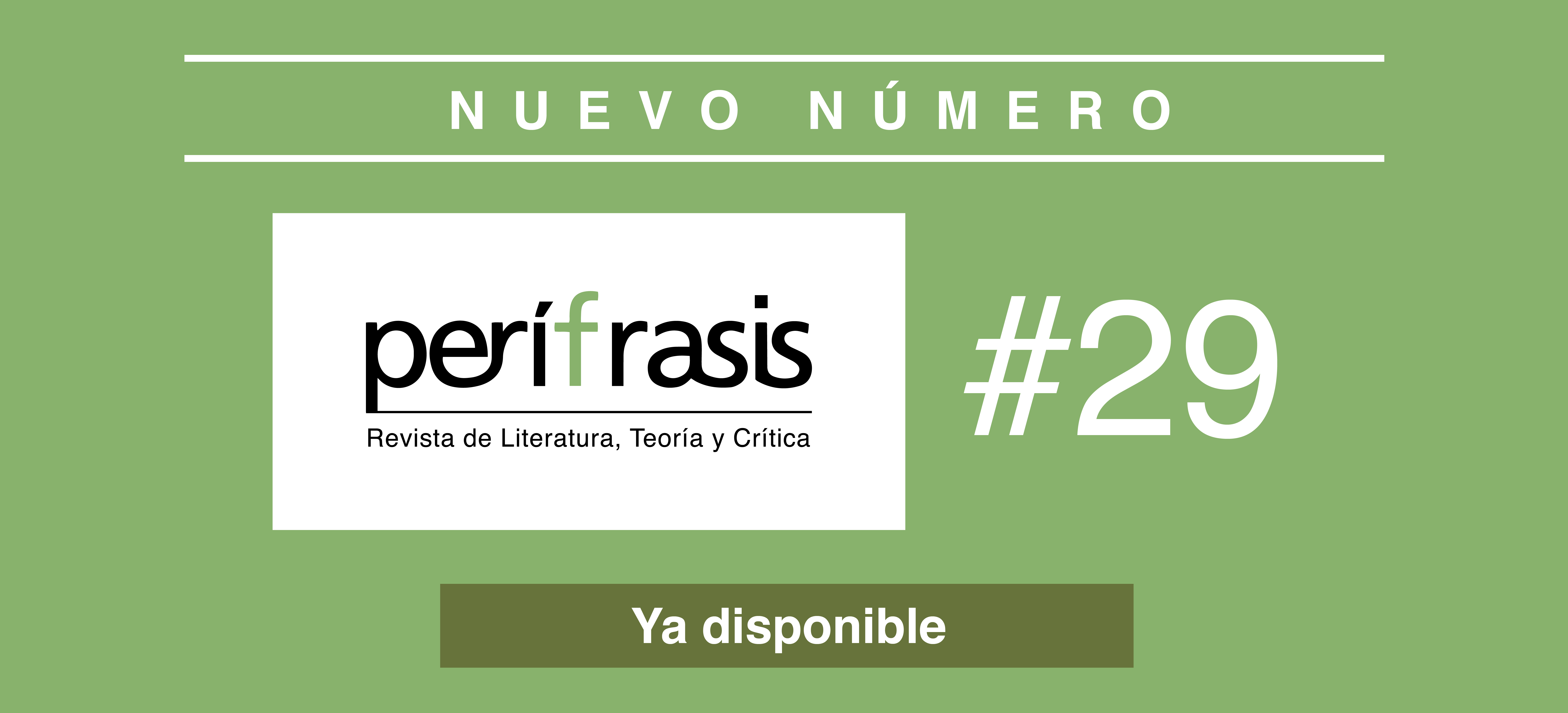 Perífrasis. Revista de Literatura, Teoría y Crítica lanza su número 29 Perífrasis. Revista de Literatura, Teoría y Crítica lanza su número 29