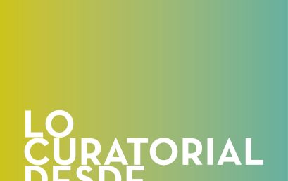 Lo curatorial desde el sur: libro editado por Carolina Cerón y Ximena Gama
