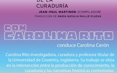 Conversación alrededor Lo curatorial con Carolina Rito