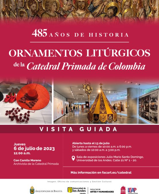 Visita guiada con Camilo Moreno en la exposición 485 años de historia, Ornamentos litúrgicos de la Catedral Primada de Colombia