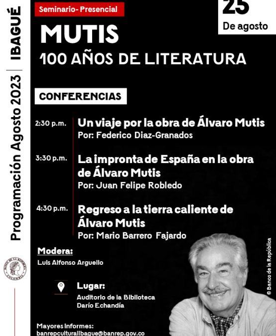 Mutis 100 años de literatura: Regreso a la tierra caliente de Álvaro Mutis