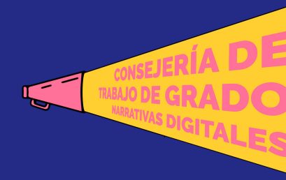 Consejería de opción de grado de Narrativas Digitales 2023-2