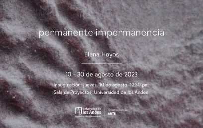 Permanente impermanencia, exposición de Elena Hoyos en la Sala de Proyectos