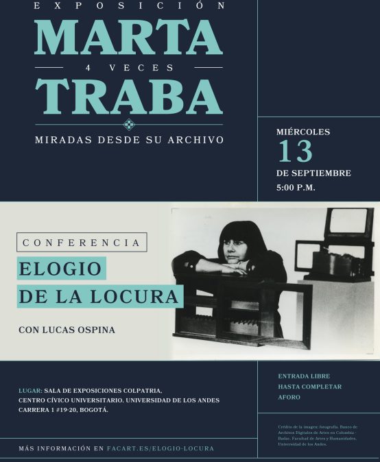 Elogio de la locura, conferencia de Lucas Ospina en la exposición Marta Traba 4 veces