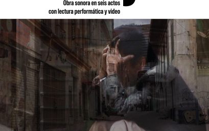 Pasajes, obra sonora en seis actos con lectura performática y video
