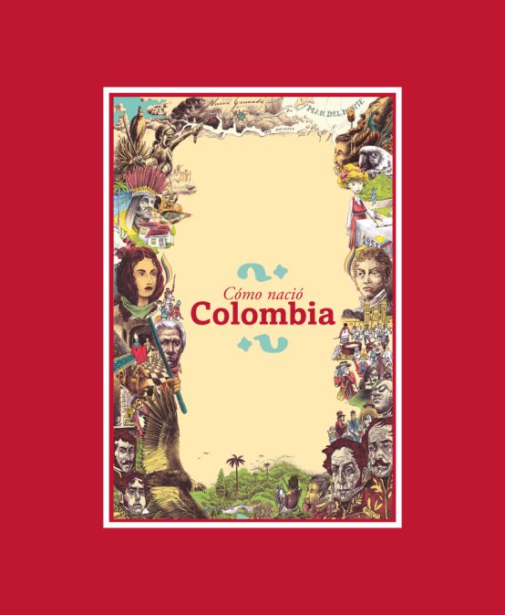Lanzamiento del libro: Cómo nació Colombia. Un país en construcción