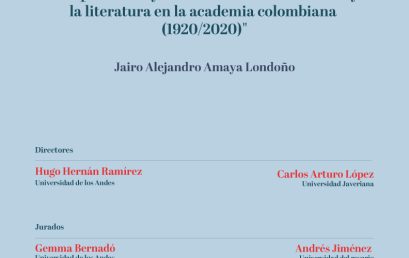Sustentación de tesis doctoral: «Miguel Antonio Caro y la historia de las transformaciones de la crítica literaria en Colombia a lo largo de un siglo: cambios metodológicos, interpretativos y valorativos sobre la cultura y la literatura en la academia colombiana (1920/2020)»