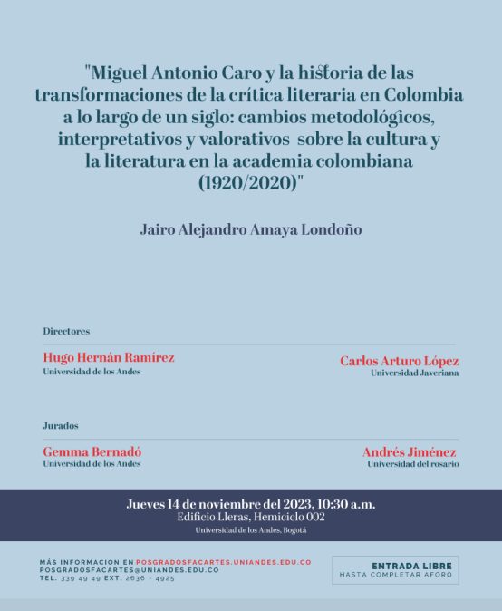 Sustentación de tesis doctoral: «Miguel Antonio Caro y la historia de las transformaciones de la crítica literaria en Colombia a lo largo de un siglo: cambios metodológicos, interpretativos y valorativos sobre la cultura y la literatura en la academia colombiana (1920/2020)»