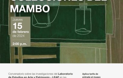 Conversatorio: Modernidades inconclusas, 60 años de las colecciones del MAMBO