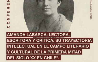 Conferencia | “Amanda Labarca: lectora, escritora y crítica. Su trayectoria intelectual en el campo literario y cultural de la primera mitad del siglo XX en Chile”