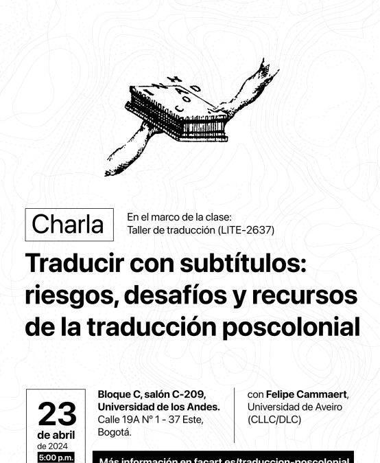 Charla: Traducir con subtítulos: riesgos, desafíos y recursos de la traducción poscolonial