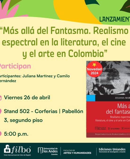 Lanzamiento de Más allá del Fantasma. Realismo espectral en la literatura, el cine y el arte en Colombia de Juliana Martínez