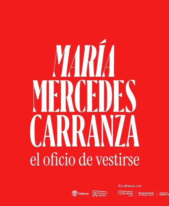 La exposición ‘María Mercedes Carranza, el oficio de vestirse’ llega a la Biblioteca Nacional de Colombia