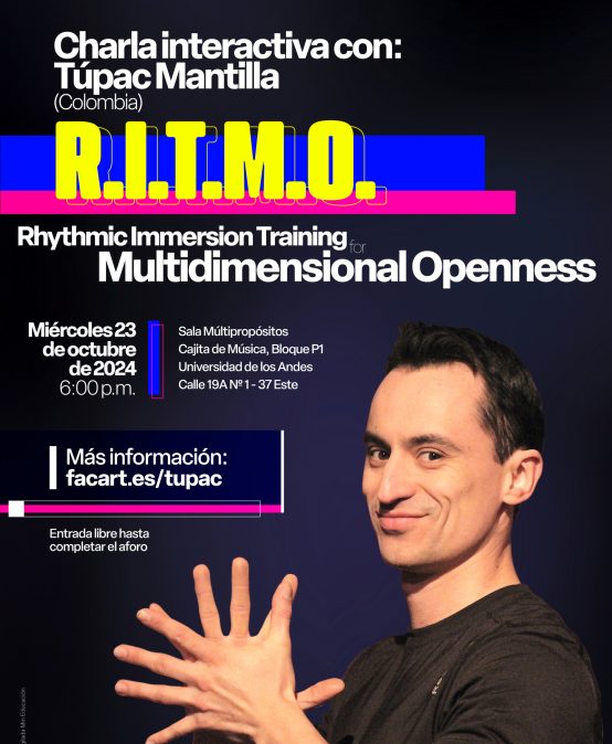 Charla interactiva con Túpac Mantilla: R.I.T.M.O.(Rhythmic Immersion Training for Multidimensional Openness)