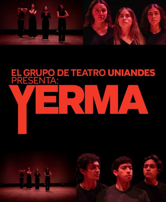 El Grupo de Teatro Uniandes presenta «Yerma», clásico de Lorca