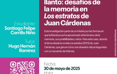 Sustentación de tesis de Maestría: Entre la risa y el llanto: desafíos de la memoria en «Los estratos» de Juan Cárdenas